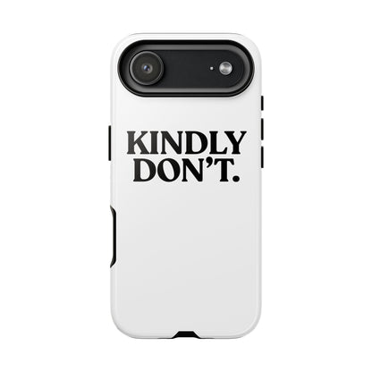 Kindly Don’t — Tough Case (iPhone)