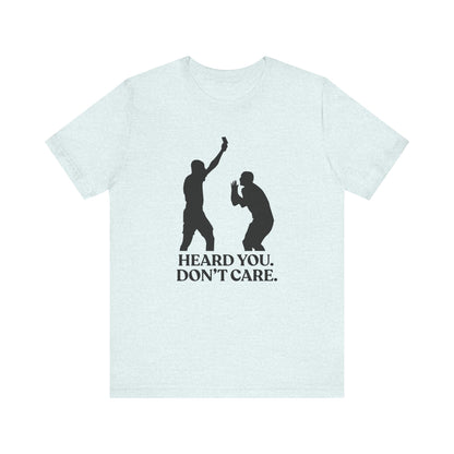 Heard You Don’t Care — Unbothered Football Tee