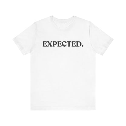 Expected — Dry Humour T-Shirt