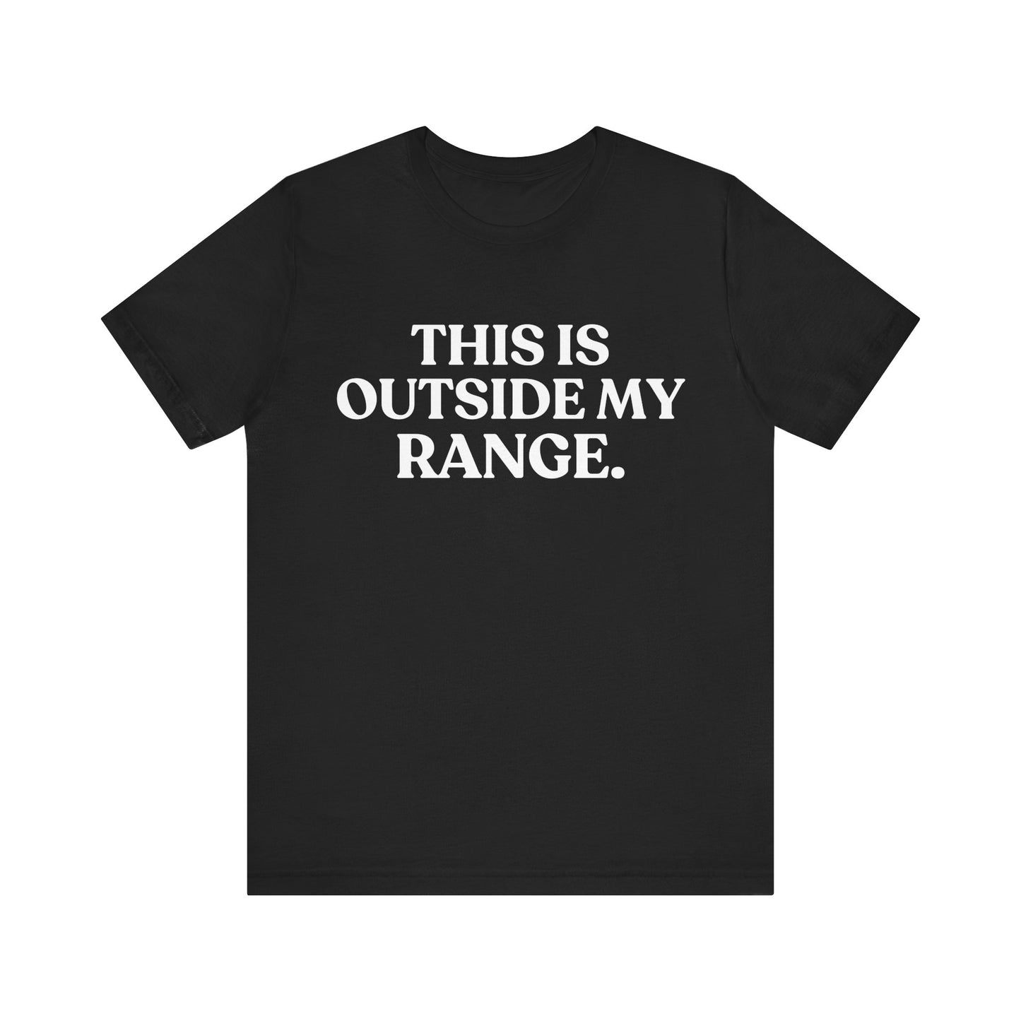 This Is Outside My Range — Boundary Tee