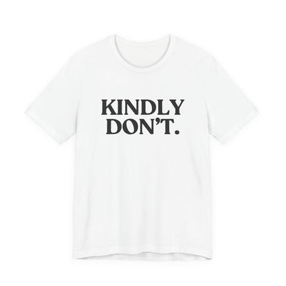 Kindly Don’t — Introvert T-Shirt