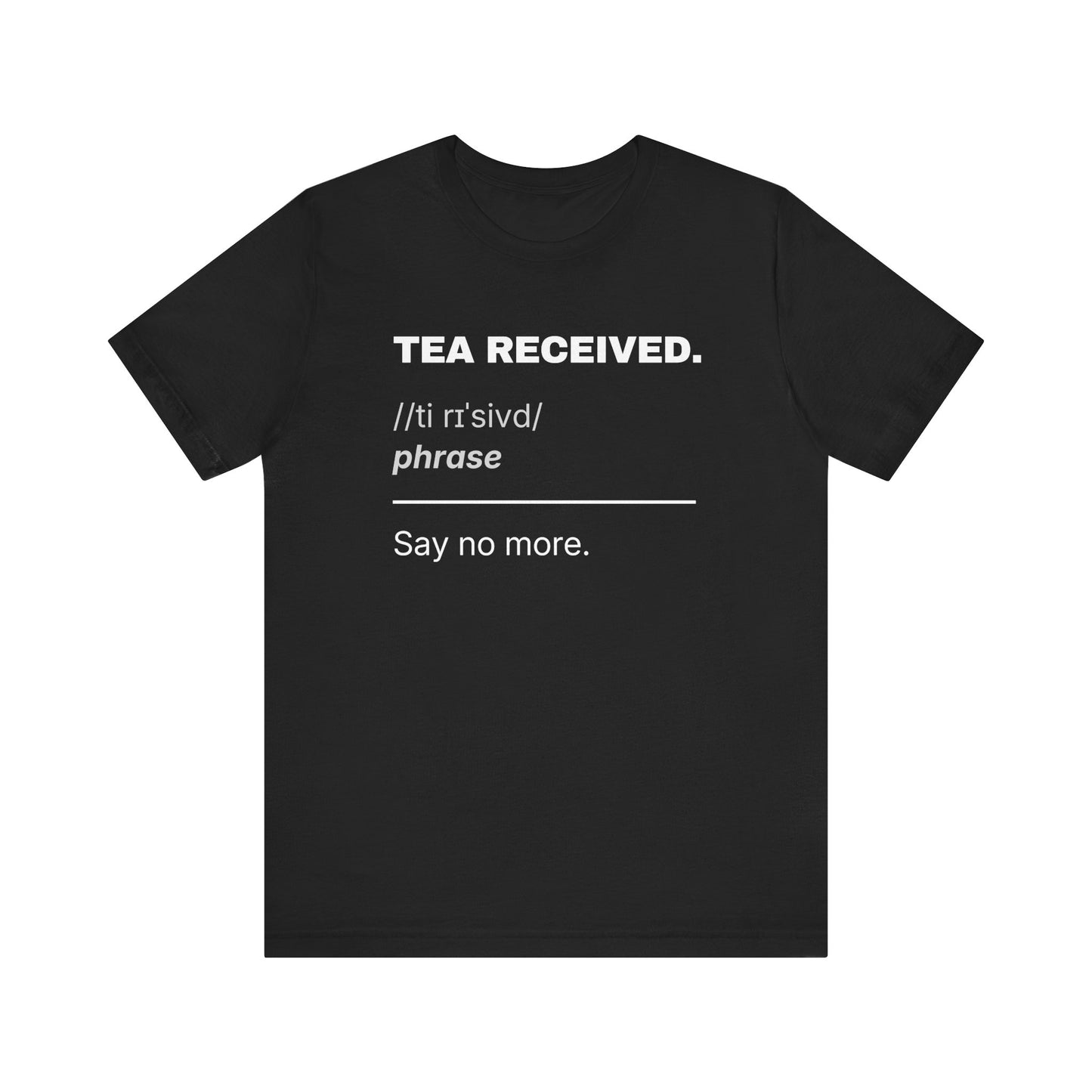 TEA RECEIVED — The Dictionary Tee