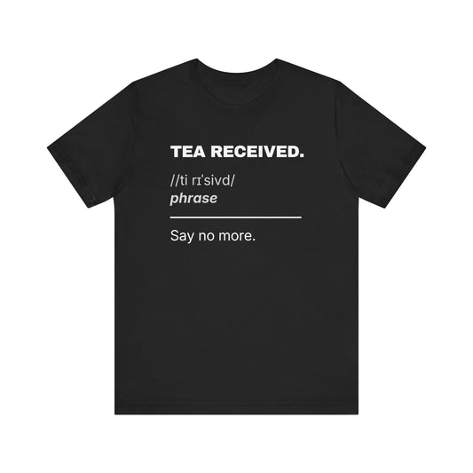 TEA RECEIVED — The Dictionary Tee