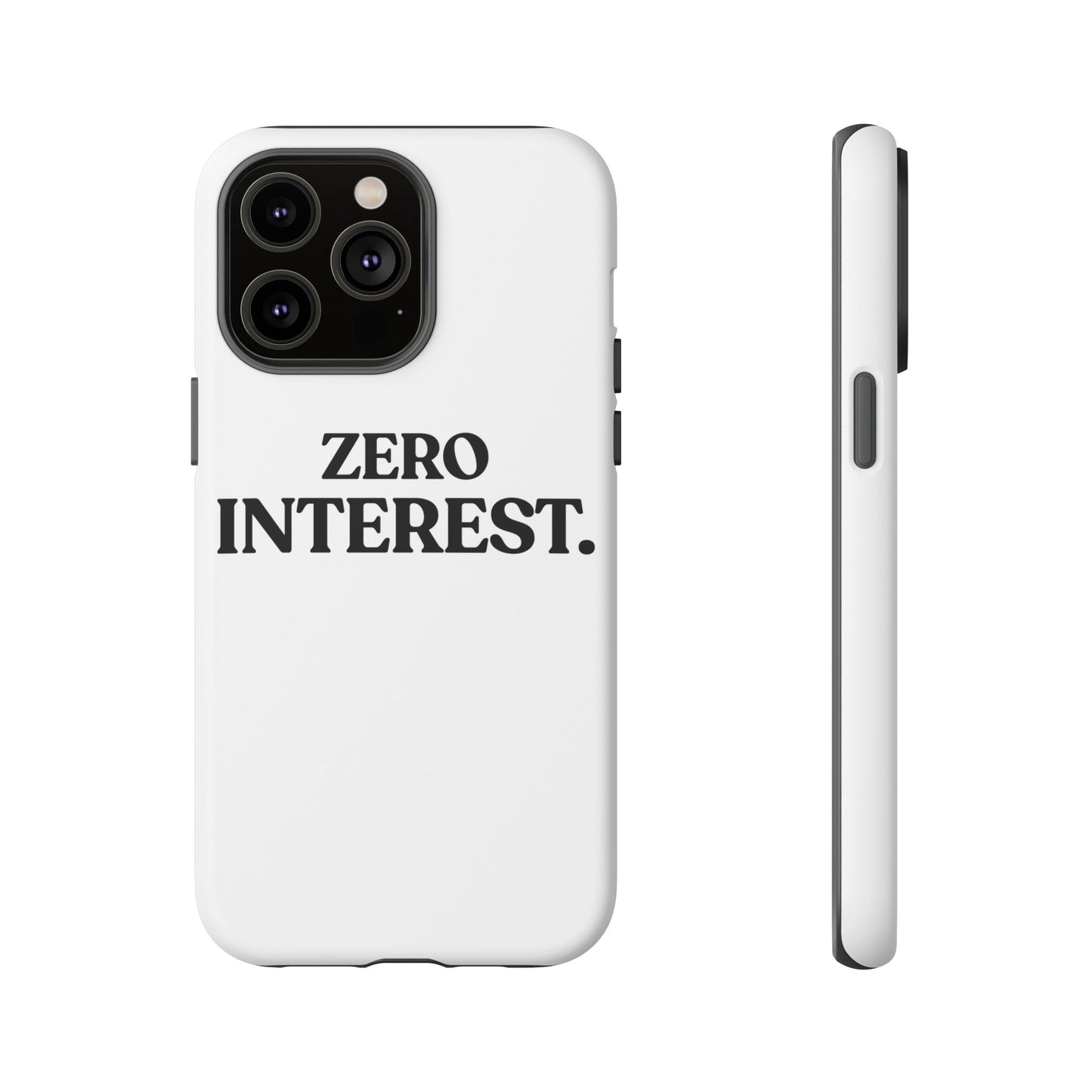 Zero Interest — Tough Case (iPhone)