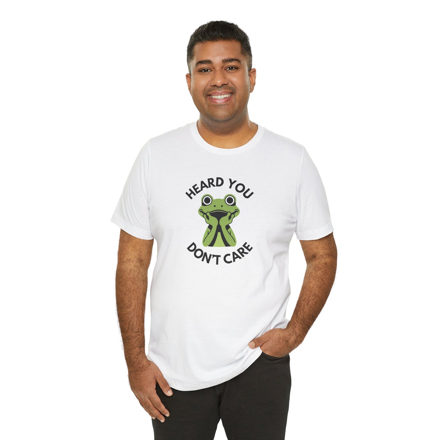 Heard You: Don’t Care — Dismissive Tee