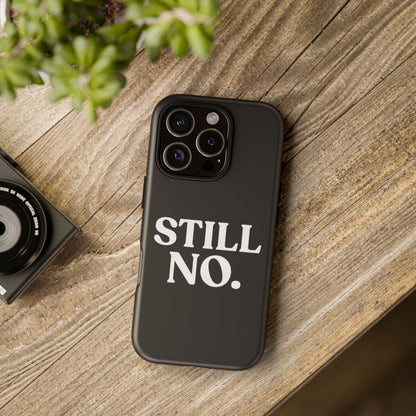 Still No — Tough Case Black (iPhone)
