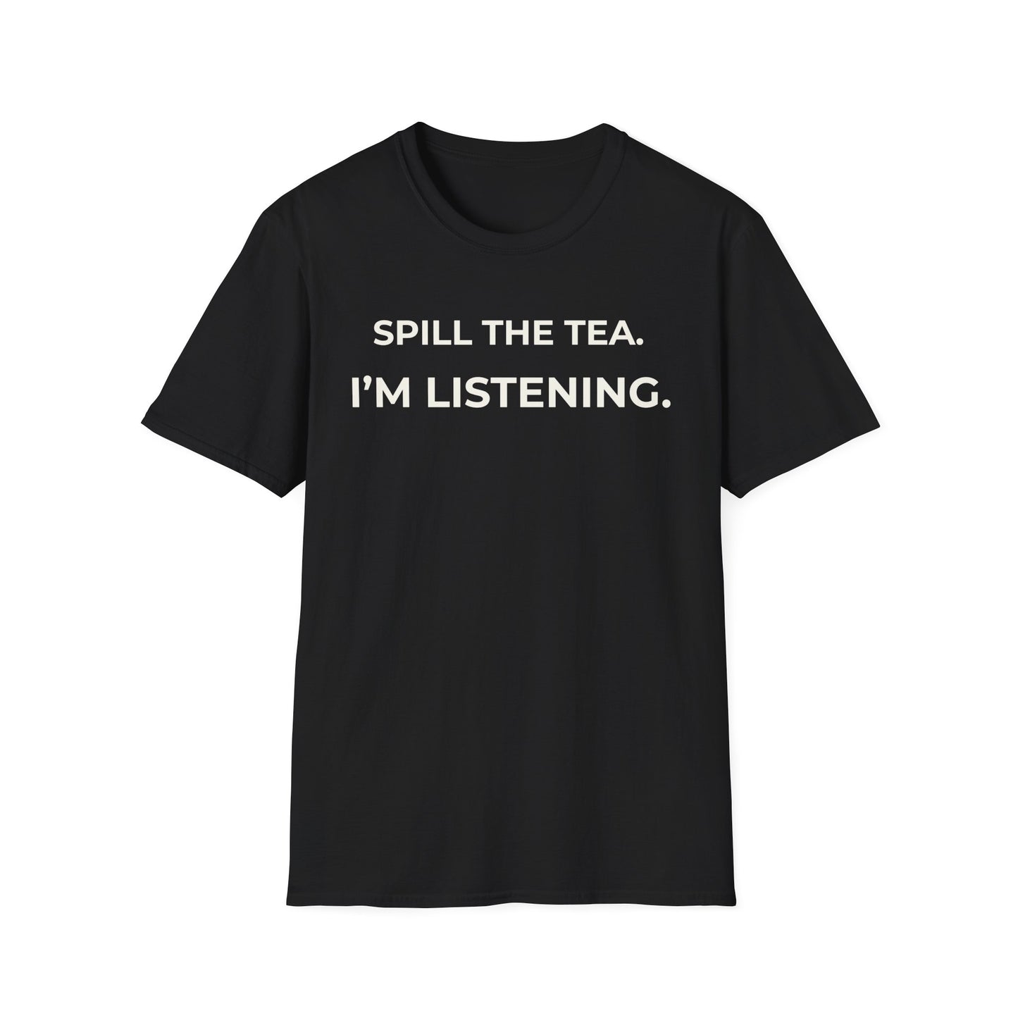 Spill The Tea: I'll Sip It  — Gossip Ready Tee