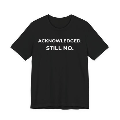 Acknowledged — Corporate Sarcasm Tee