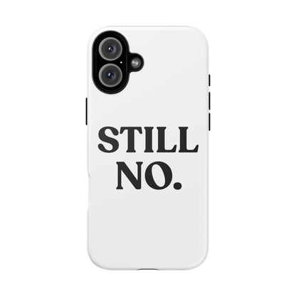 Still No — Tough Case (iPhone)