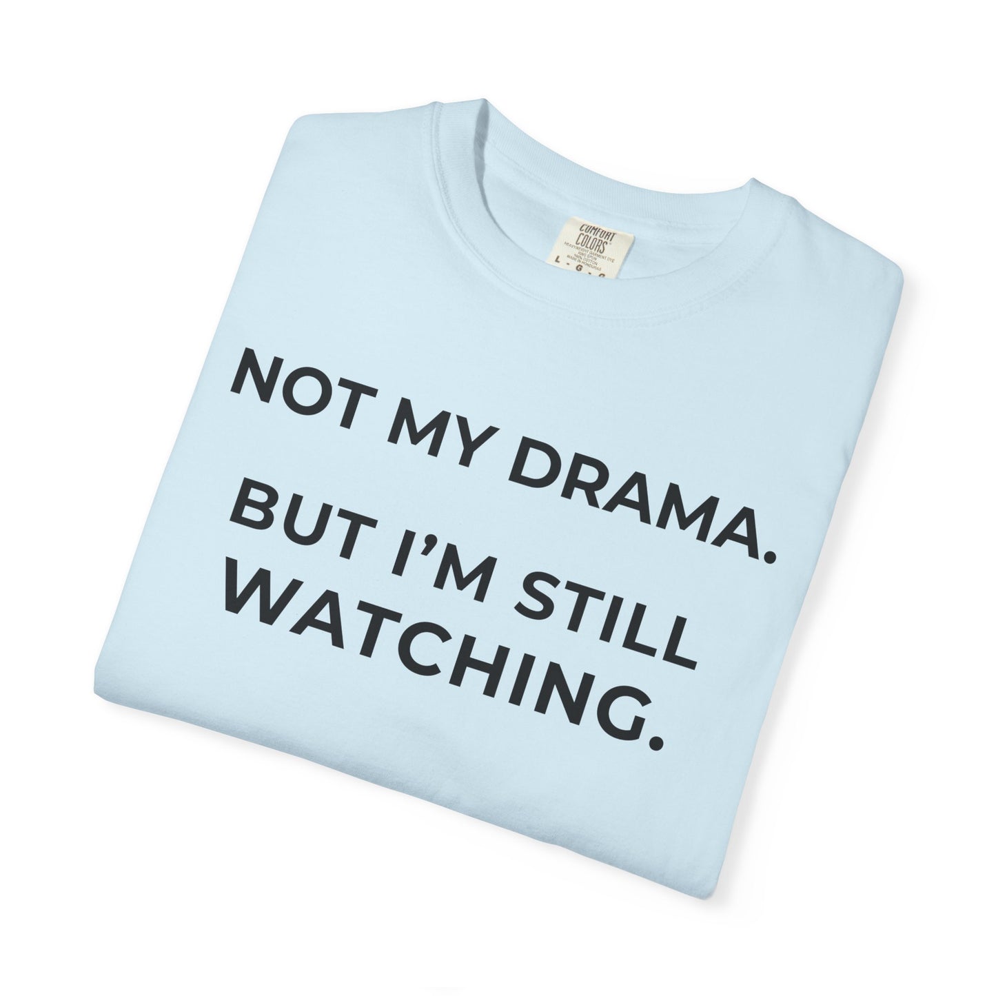 Not My Drama — Silently Judging Tee