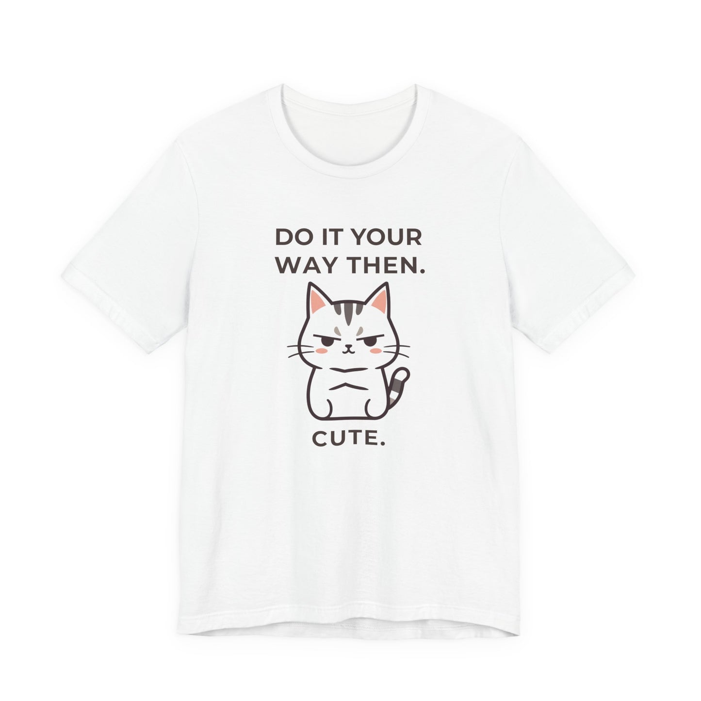 Cute: Do It Your Way — Independent Tee