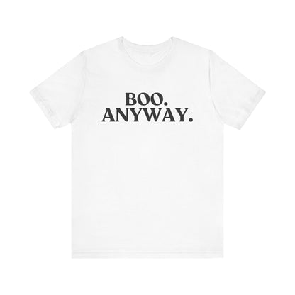 Boo. Anyway — Sarcastic Halloween T-Shirt