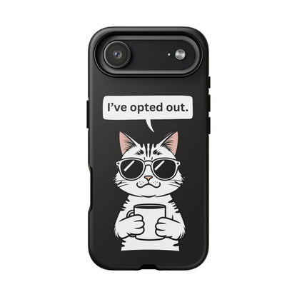 I’ve Opted Out — Tough Case (iPhone)