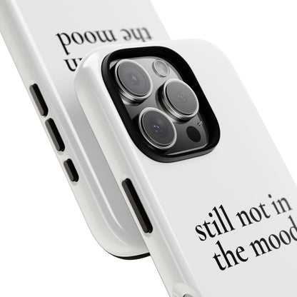 Still Not in the Mood — Tough Case (iPhone)
