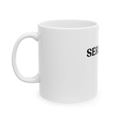 Seriously — White Ceramic Mug (325ml / 11 oz)