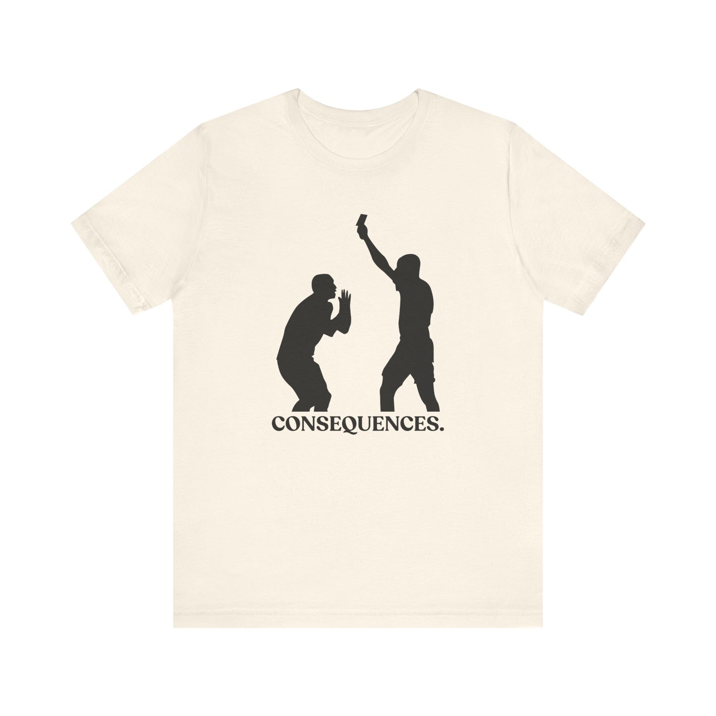 Consequences — Sarcastic Football Tee