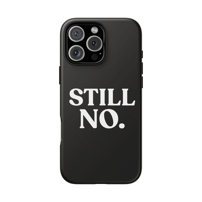 Still No — Tough Case Black (iPhone)