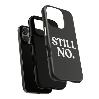 Still No — Tough Case Black (iPhone)