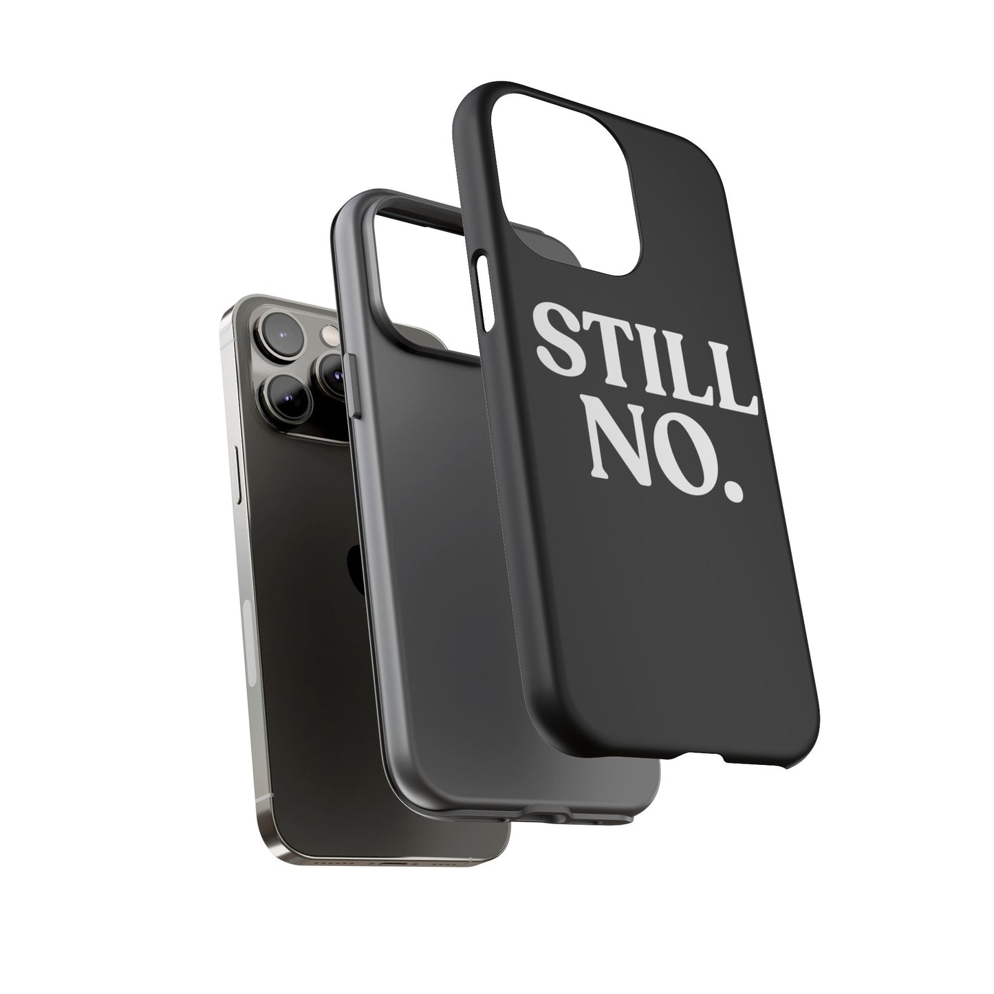 Still No — Tough Case Black (iPhone)