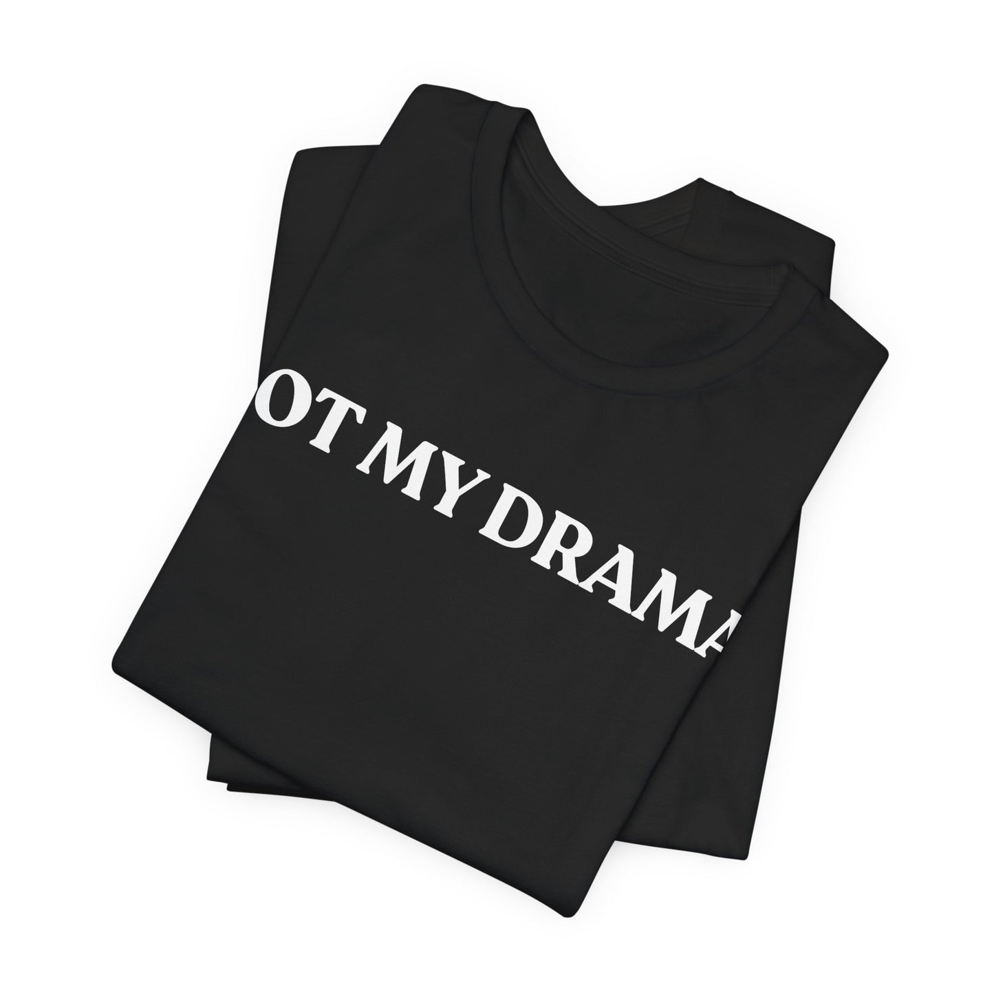 NOT MY DRAMA — Peace Protected Tee