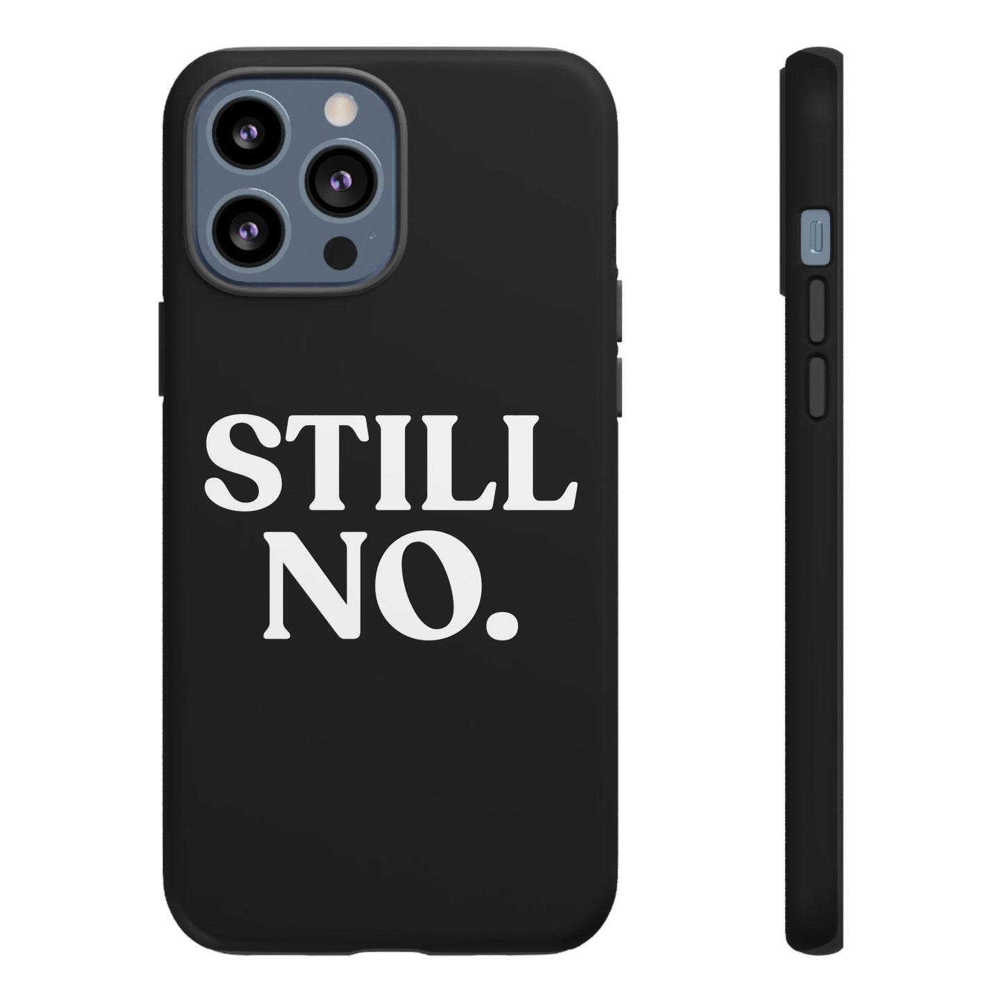 Still No — Tough Case Black (iPhone)
