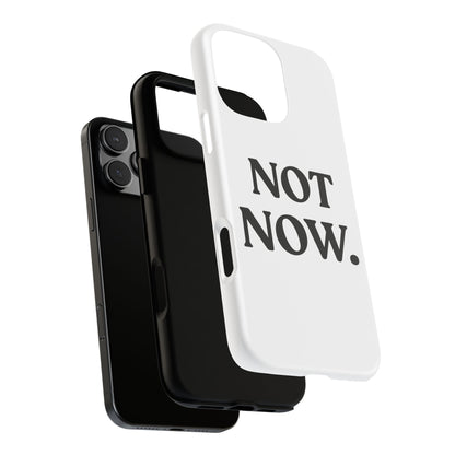 Not Now — Tough Case (iPhone)