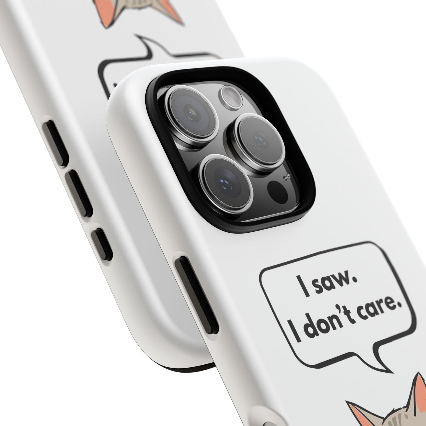I Saw. I Don’t Care — Tough Case (iPhone)