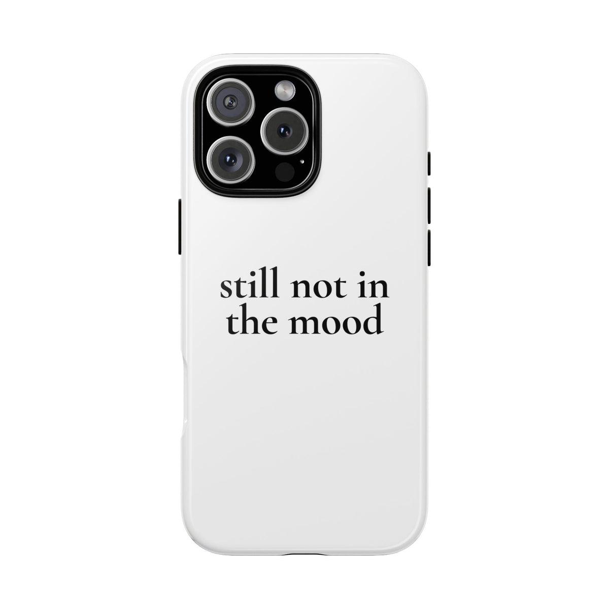Still Not in the Mood — Tough Case (iPhone)