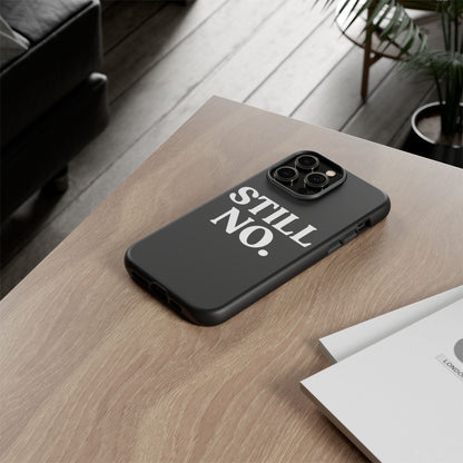 Still No — Tough Case Black (iPhone)