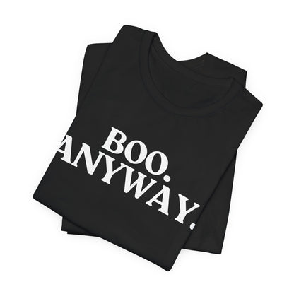 Boo. Anyway — Sarcastic Halloween T-Shirt
