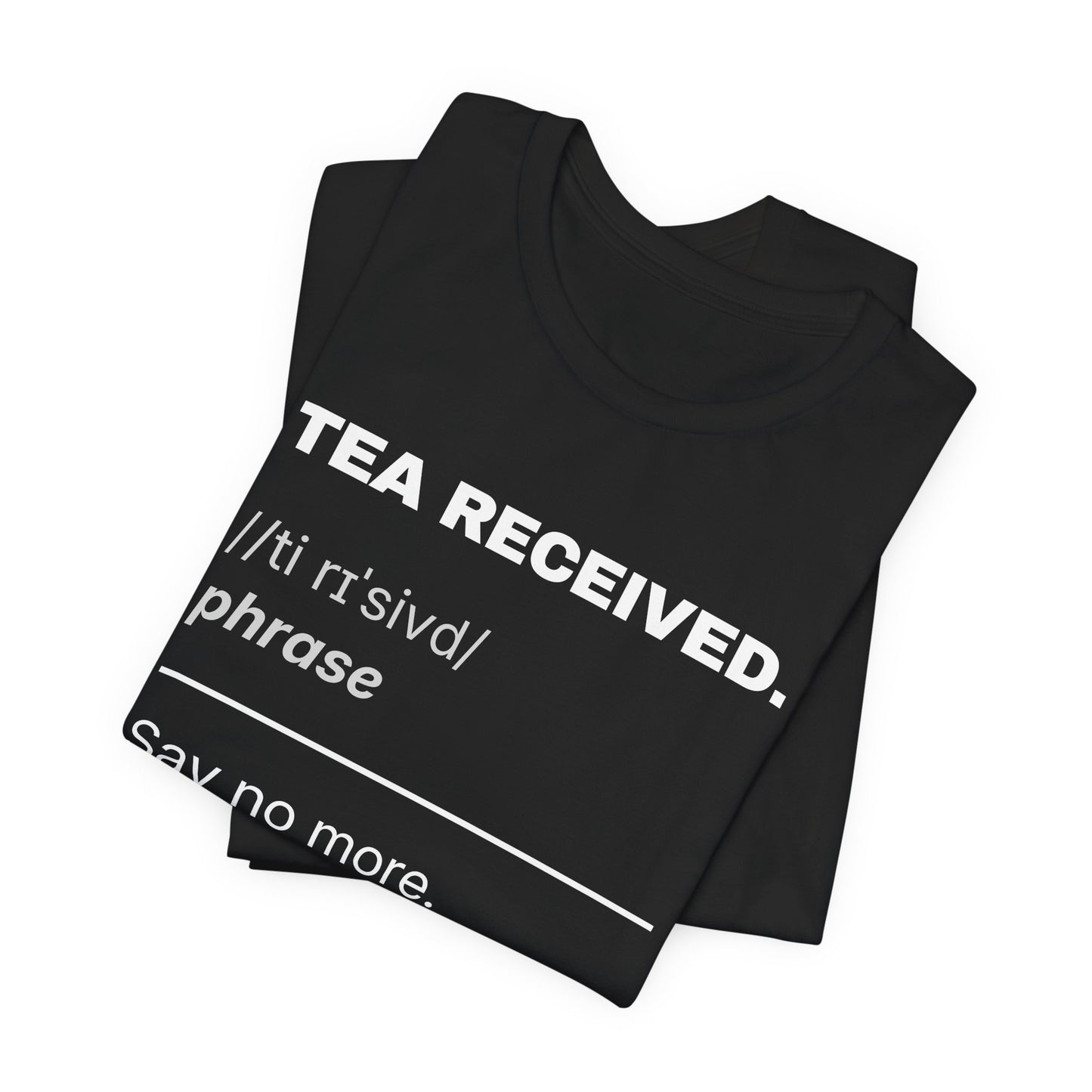 TEA RECEIVED — The Dictionary Tee