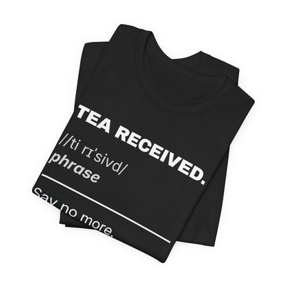 TEA RECEIVED — The Dictionary Tee