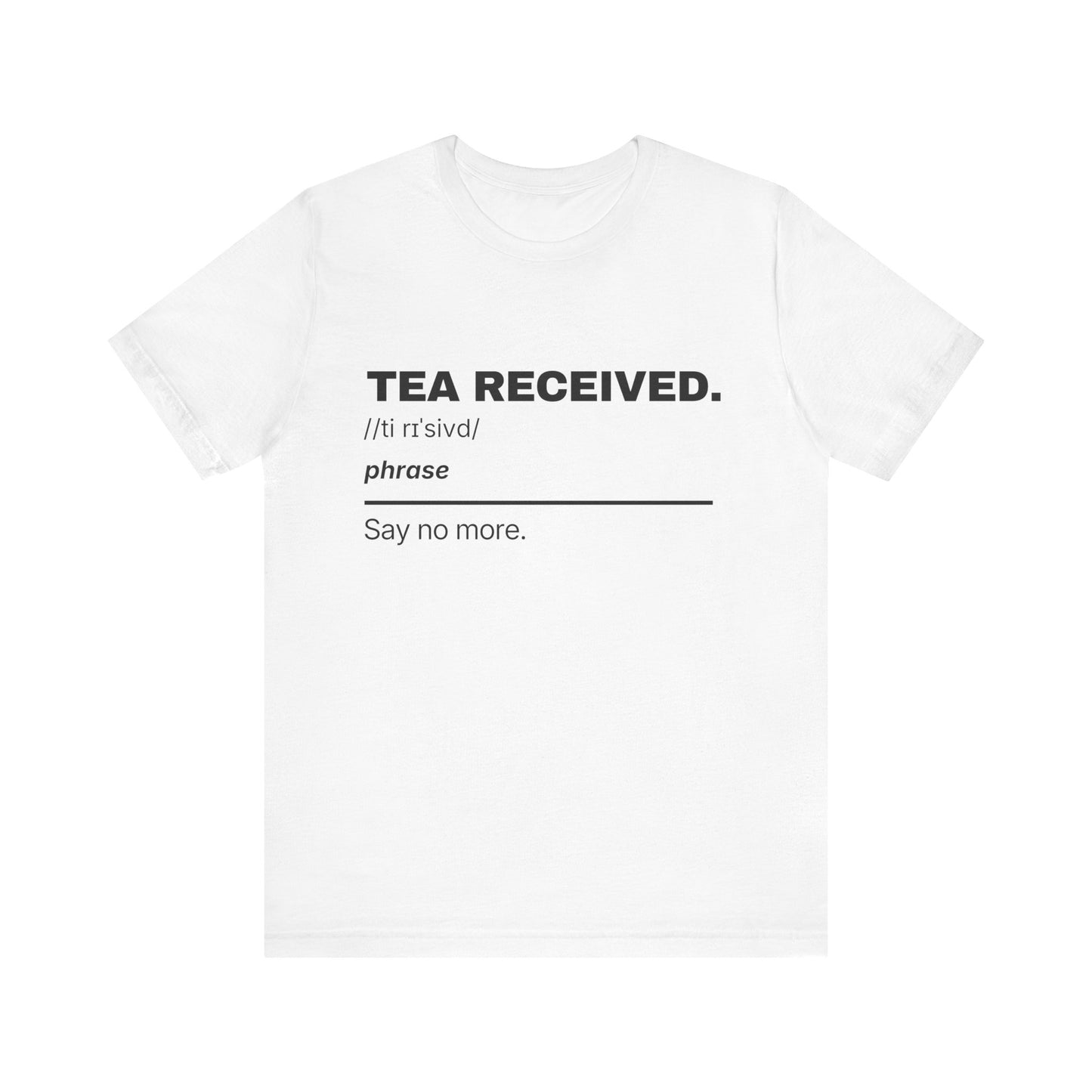 Tea Received — Definition T-Shirt