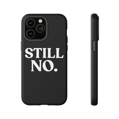 Still No — Tough Case Black (iPhone)