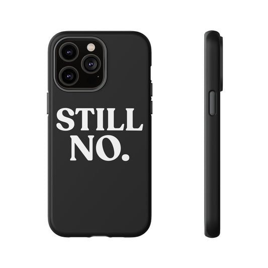 Still No — Tough Case Black (iPhone)