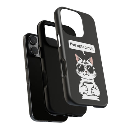 I’ve Opted Out — Tough Case (iPhone)