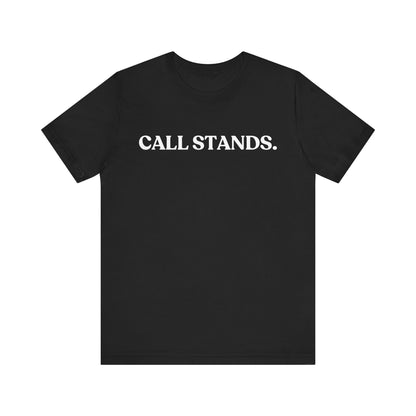 Call Stands — Witty T-Shirt