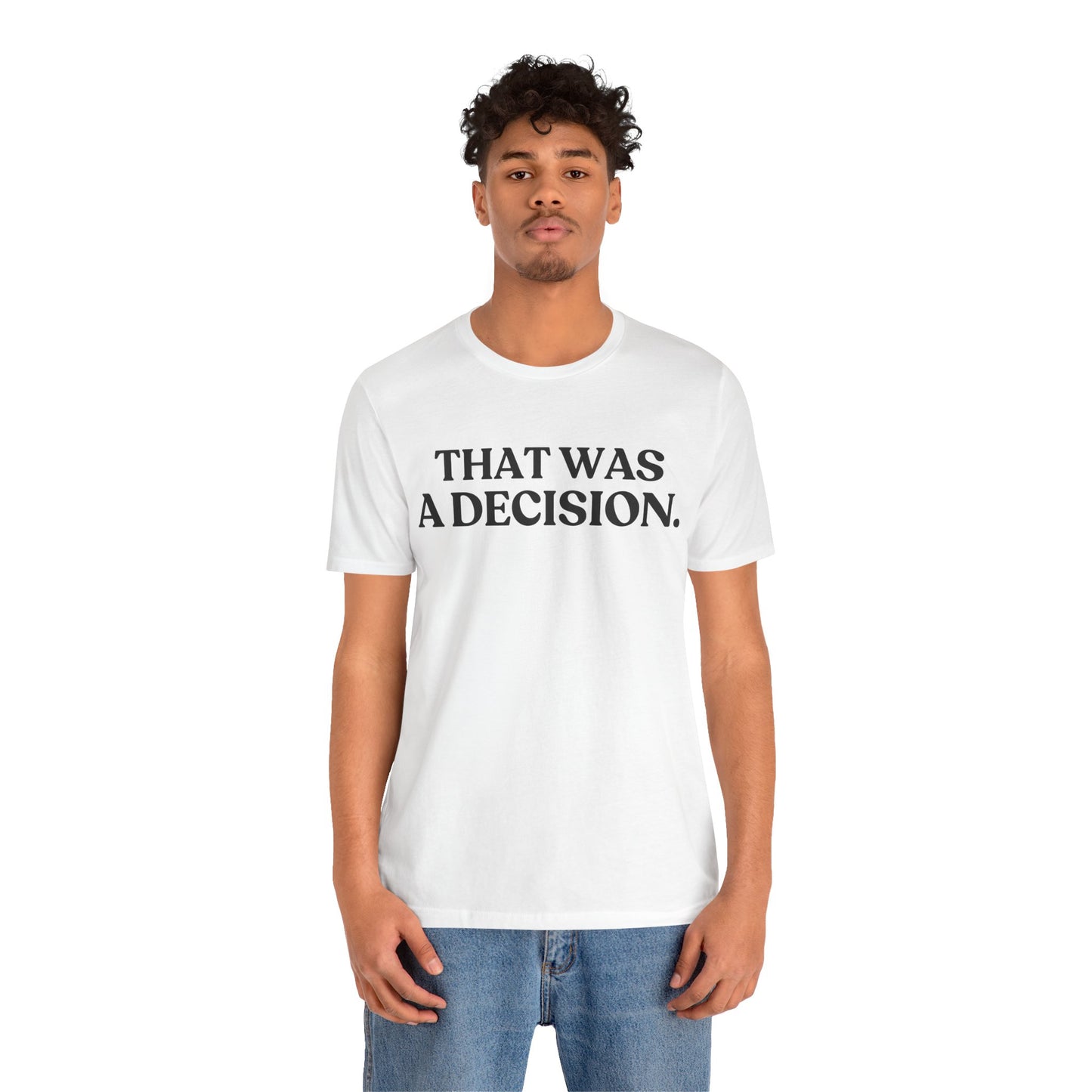 That Was A Decision — Judgment Tee