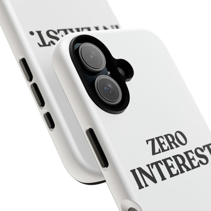 Zero Interest — Tough Case (iPhone)
