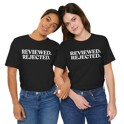 Reviewed Rejected — Over It Tee