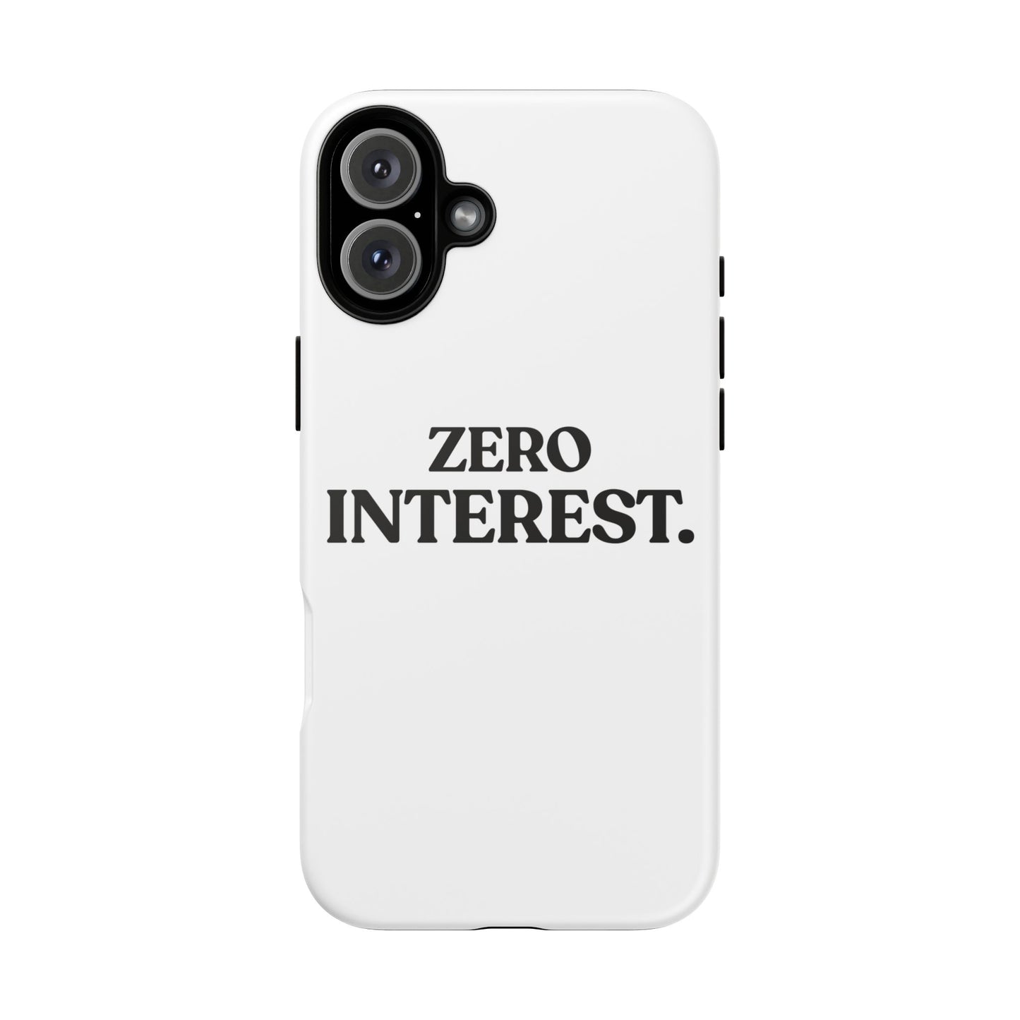Zero Interest — Tough Case (iPhone)