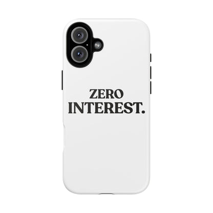 Zero Interest — Tough Case (iPhone)