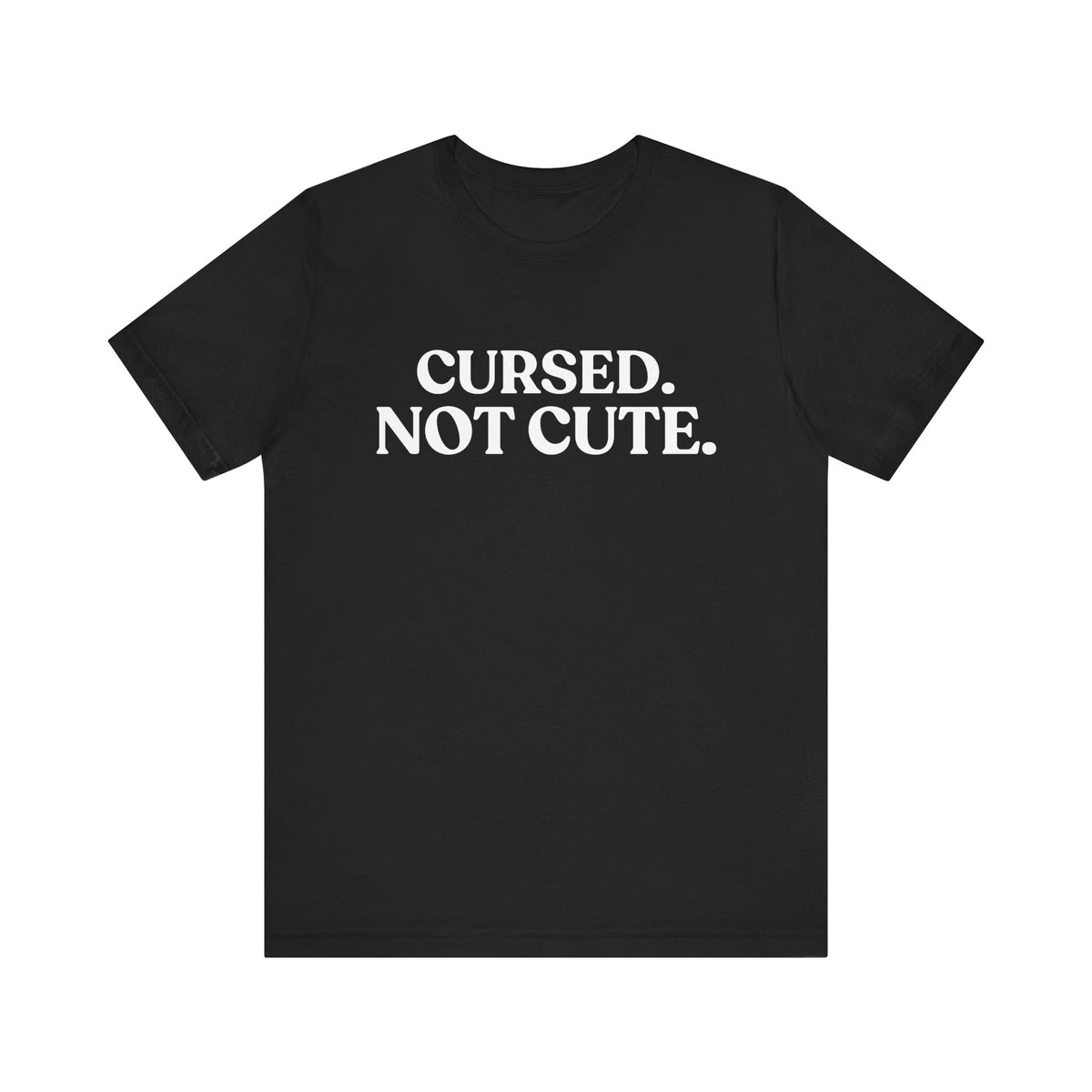 Cursed. Not Cute — Sarcastic Halloween T-Shirt