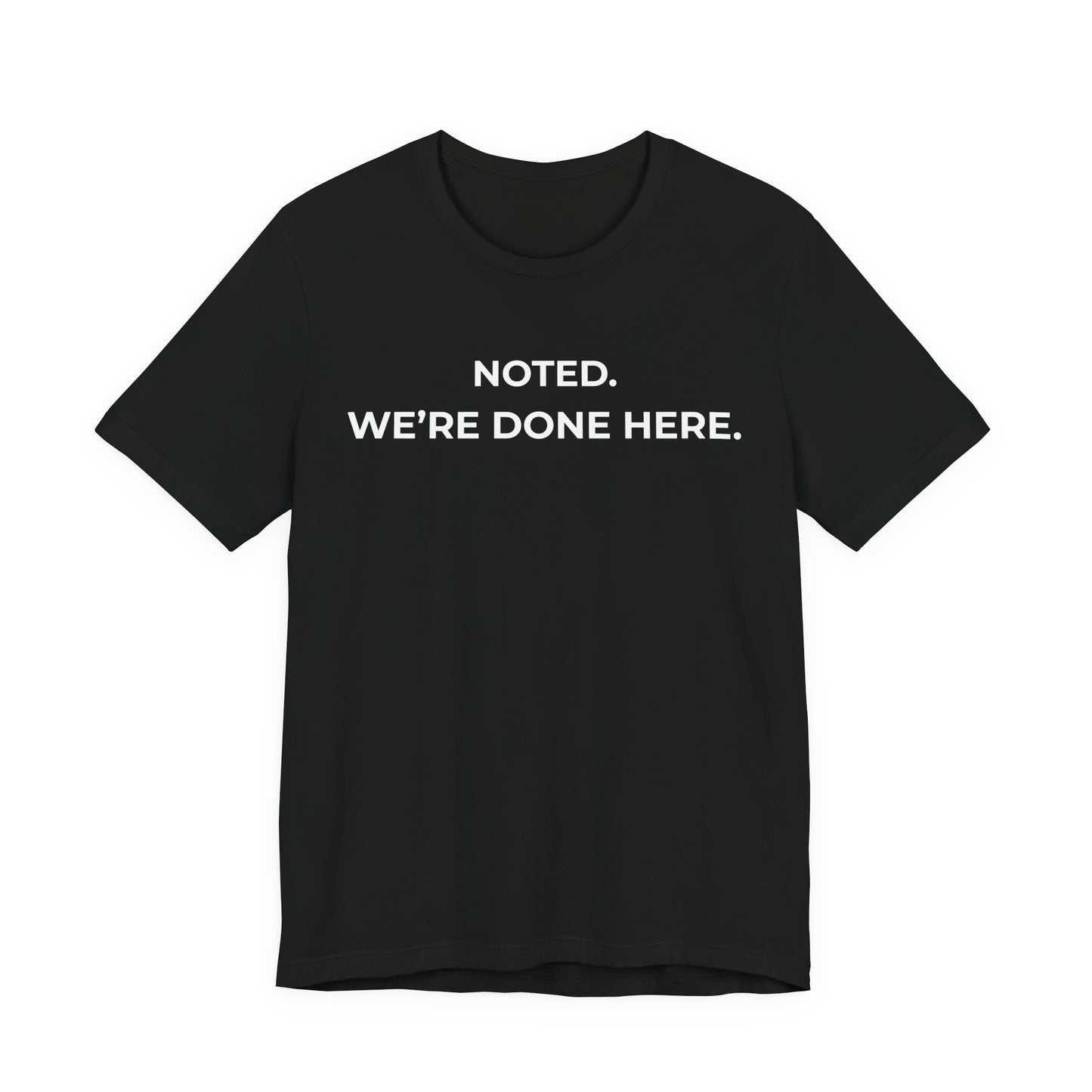 Noted. We’re Done Here — Declarative Tee