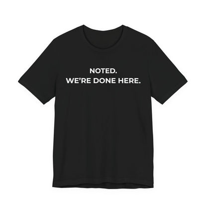 Noted. We’re Done Here — Declarative Tee