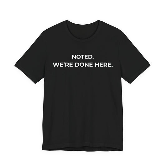 Noted. We’re Done Here — Declarative Tee