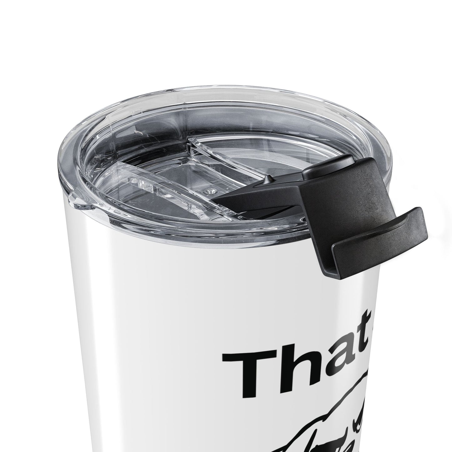 That So — Stainless Steel Tumbler (20oz)
