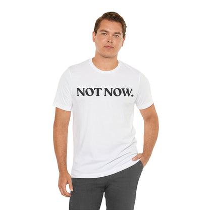 NOT NOW — Social Battery Tee