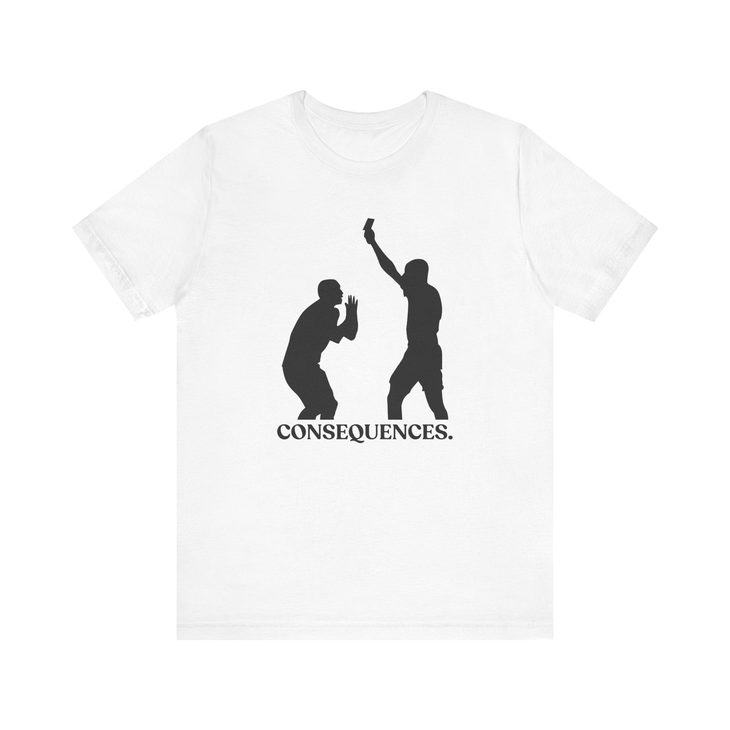 Consequences — Sarcastic Football Tee