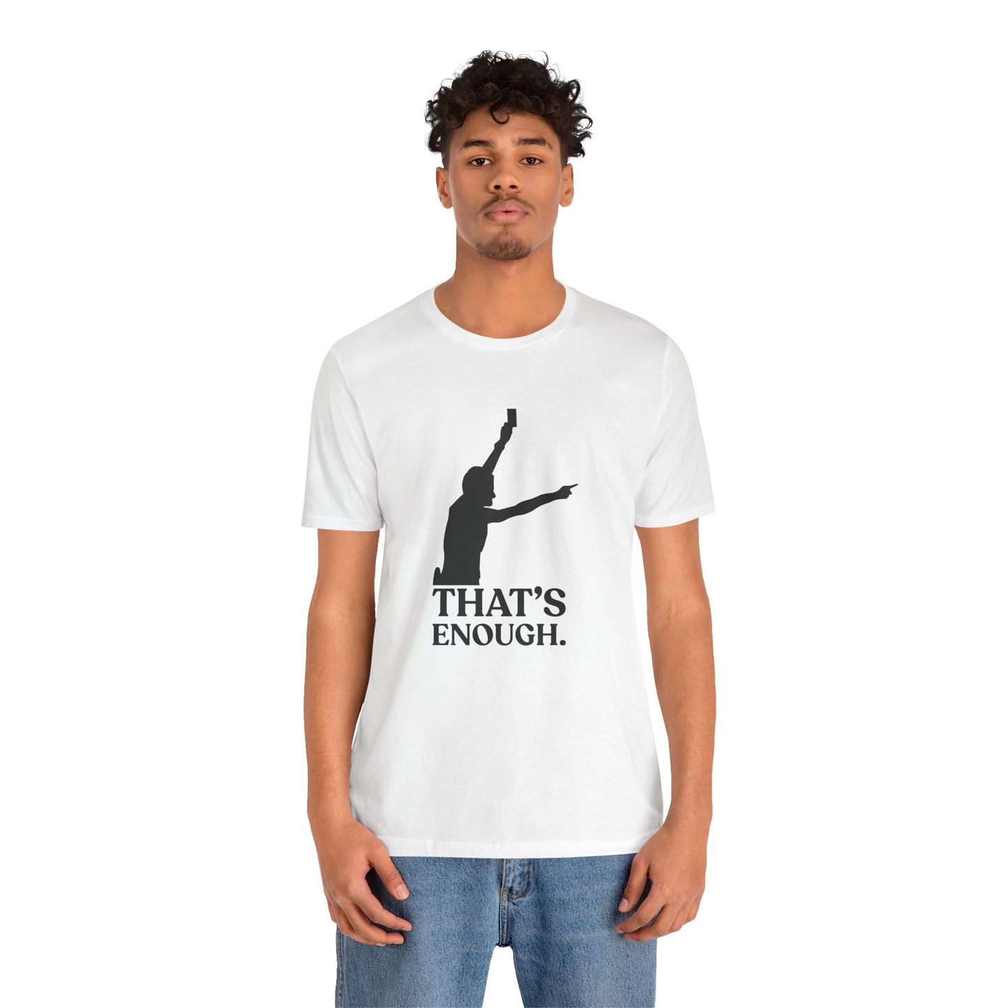 That’s Enough — Sarcastic Football Tee